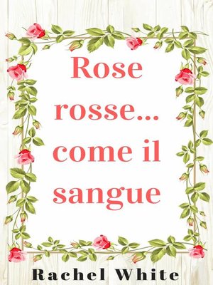 cover image of Rose rosse... come il sangue